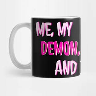 Me, My Demon, and I in Pink Mug